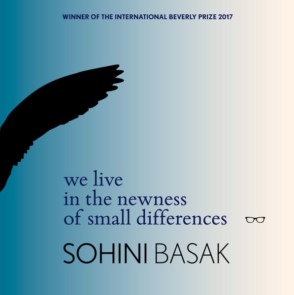 Cover of We Live in the Newness of Small Differences, by Sohini Basak